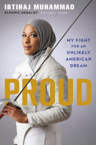 Title: Proud: My Fight for an Unlikely American Dream, Author: Ibtihaj Muhammad