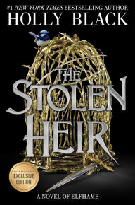 Title: The Stolen Heir: A Novel of Elfhame (B&N Exclusive Edition), Author: Holly Black