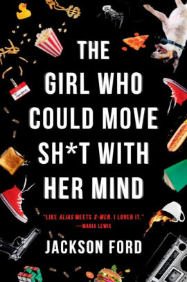 The Girl Who Could Move Sh*t with Her Mind by Jackson Ford, Paperback |  Barnes &amp; Noble®
