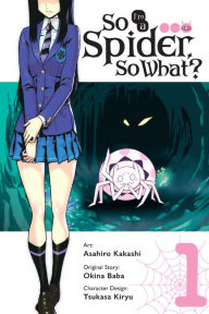 Title: So I'm a Spider, So What? Manga, Vol. 1, Author: Okina Baba