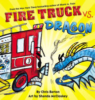 Title: Fire Truck vs. Dragon, Author: Chris Barton