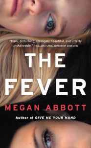Title: The Fever: A Novel, Author: Megan Abbott