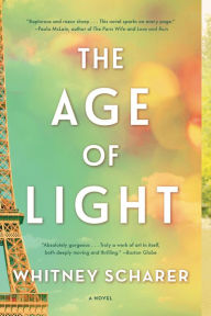 Title: The Age of Light: A Novel, Author: Whitney Scharer