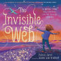 The Invisible Web: An Invisible String Story Celebrating Love and Universal Connection