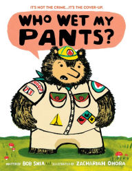 Title: Who Wet My Pants?, Author: Bob Shea