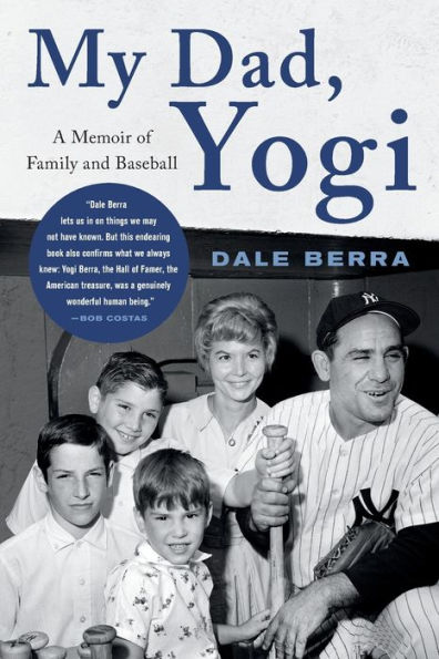 My Dad, Yogi: A Memoir of Family and Baseball