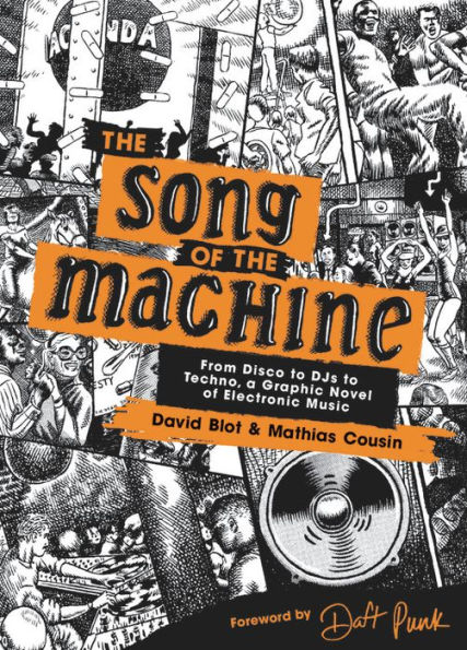 The Song of the Machine: From Disco to DJs to Techno, a Graphic Novel of Electronic Music