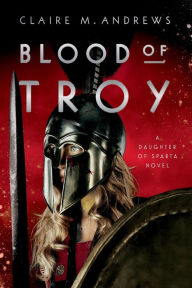 Title: Blood of Troy, Author: Claire Andrews