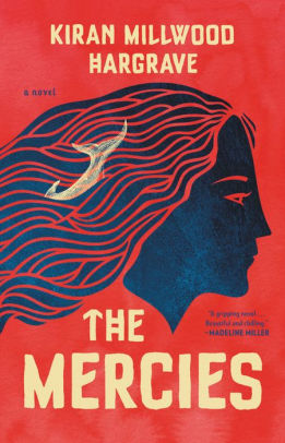 The Mercies By Kiran Millwood Hargrave Hardcover Barnes Noble