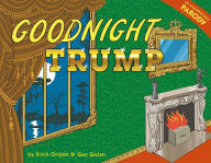 Title: Goodnight Trump: A Parody, Author: Erich Origen