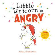 Title: Little Unicorn Is Angry (Little Unicorn Series #1), Author: Aurélie Chien Chow Chine