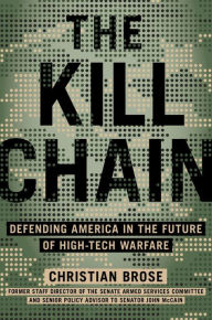 Free adio books downloads The Kill Chain: Defending America in the Future of High-Tech Warfare by  (English literature) 9780316533676