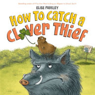 Title: How to Catch a Clover Thief, Author: Elise Parsley