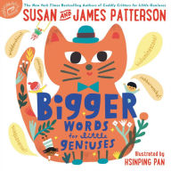 Best audio books download Bigger Words for Little Geniuses in English 9780316534451 MOBI by Susan Patterson, James Patterson, Hsinping Pan