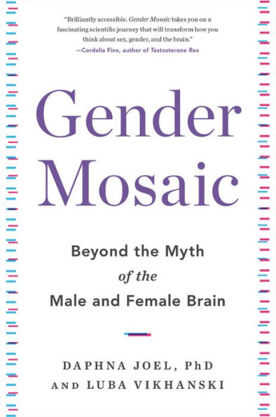 Gender Mosaic: Beyond the Myth of Male and Female Brain