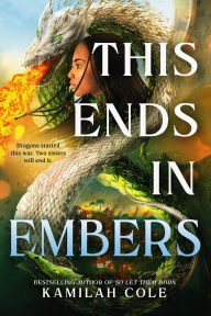 Title: This Ends in Embers, Author: Kamilah Cole