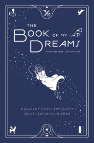 Title: The Book of My Dreams: A Journey to Self-Discovery and Creative Fulfillment, Author: Little Brown