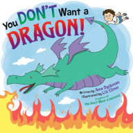 Title: You Don't Want a Dragon!, Author: Ame Dyckman