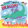 You Don't Want a Dragon!