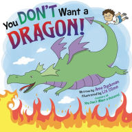 Free books downloads online You Don't Want a Dragon! (English Edition) 9780316535809 by Ame Dyckman, Liz Climo