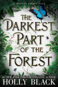 Title: The Darkest Part of the Forest, Author: Holly Black