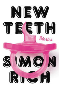 Free books pdf download New Teeth: Stories by Simon Rich iBook CHM