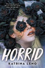 Title: Horrid, Author: Katrina Leno