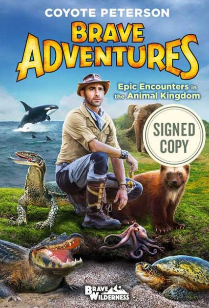 Epic Encounters in the Animal Kingdom (Signed Book) (Brave Wilderness ...