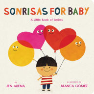 Google books download pdf online Sonrisas for Baby: A Little Book of Smiles DJVU CHM RTF by Jen Arena, Blanca Gomez 9780316537957