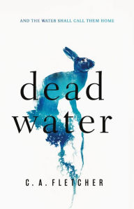 Free pdf books download torrents Dead Water by C. A. Fletcher in English 9780316538633 