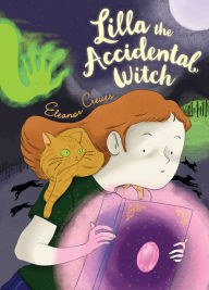 Title: Lilla the Accidental Witch, Author: Eleanor Crewes