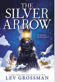 Title: The Silver Arrow, Author: Lev Grossman