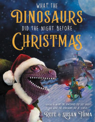 Best audio book to download What the Dinosaurs Did the Night Before Christmas FB2 PDB English version