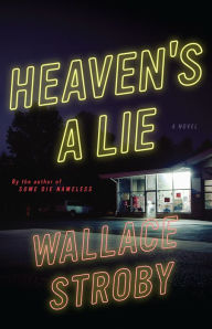 Title: Heaven's a Lie, Author: Wallace Stroby