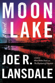 Title: Moon Lake, Author: Joe R. Lansdale