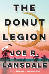 Ebook kindle download portugues The Donut Legion: A Novel 9780316540681 by Joe R. Lansdale, Joe R. Lansdale DJVU (English literature)