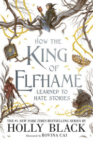 e-Books best sellers: How the King of Elfhame Learned to Hate Stories 9780316540889 (English literature)  by Holly Black, Rovina Cai