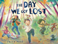 Title: The Day We Got Lost, Author: Faith Pray