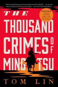Title: The Thousand Crimes of Ming Tsu: A Novel, Author: Tom Lin