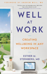 Title: Well at Work: Creating Wellbeing in any Workspace, Author: Esther M. Sternberg