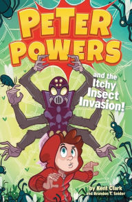 Title: Peter Powers and the Itchy Insect Invasion! (Peter Powers Series #3), Author: Kent Clark