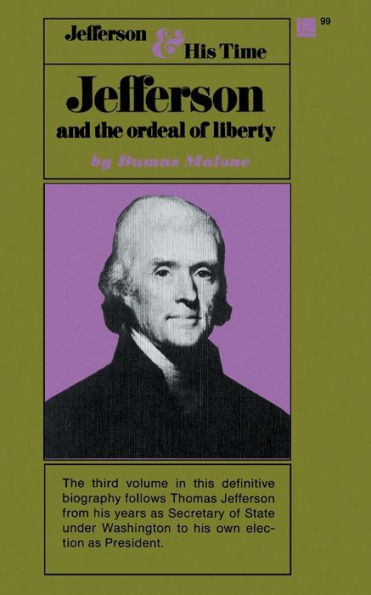 Jefferson and the Ordeal of Liberty: Jefferson and His Time, Volume 3