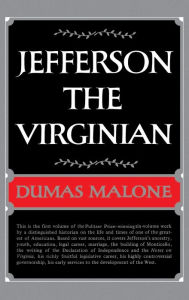 Title: Jefferson the Virginian: Jefferson and His Time, Volume 1, Author: Dumas Malone