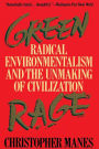 Green Rage: Radical Environmentalism and the Unmaking of Civilization