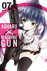 Title: Aoharu X Machinegun, Vol. 7, Author: Naoe