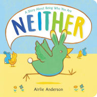 Title: Neither: A Story About Being Who You Are, Author: Airlie Anderson