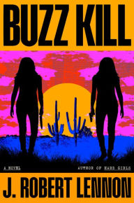 Title: Buzz Kill, Author: J. Robert Lennon