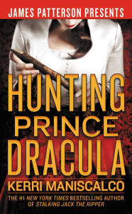Title: Hunting Prince Dracula (Stalking Jack the Ripper Series #2), Author: Kerri Maniscalco
