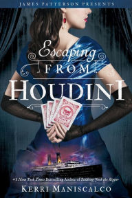 Title: Escaping from Houdini (Stalking Jack the Ripper Series #3), Author: Kerri Maniscalco