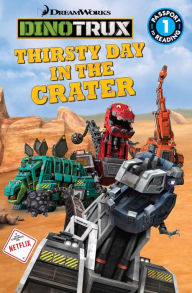 Title: Dinotrux: Thirsty Day in the Crater, Author: Emily Sollinger